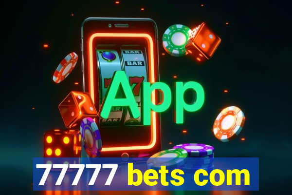 77777 bets com